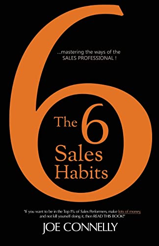 The 6 Sales Habits: Mastering the Ways of the Sales Professional von CREATESPACE