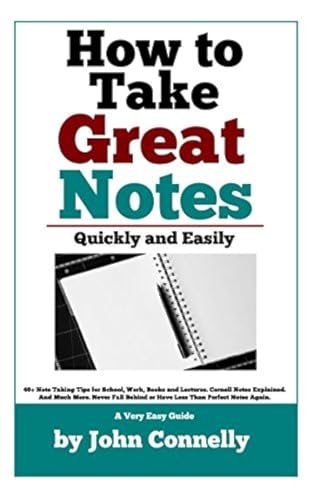 How To Take Great Notes Quickly And Easily: A Very Easy Guide: (40+ Note Taking Tips for School, Work, Books and Lectures. Cornell Notes Explained. ... Learning Development Book Series, Band 8) von Independently published