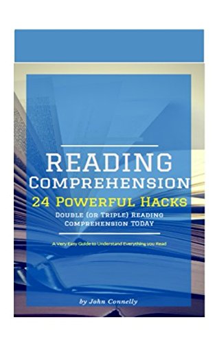 Reading Comprehension: 24 Powerful Hacks - Double or Triple Reading Comprehension TODAY (a very easy guide to understand everything you read) von Independently published