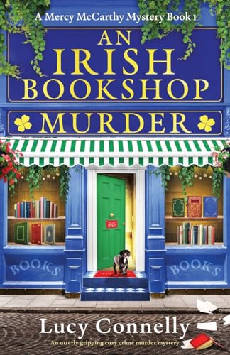 An Irish Bookshop Murder: An utterly gripping cozy crime murder mystery (A Mercy McCarthy Mystery, Band 1)