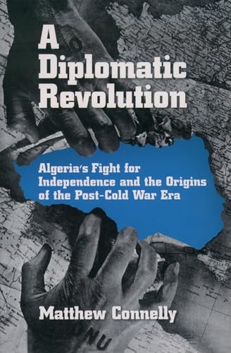 A Diplomatic Revolution: Algeria's Fight for Independence and the Origins of the Post-Cold War Era von OUP USA