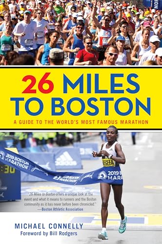 26 Miles to Boston: A Guide to the World's Most Famous Marathon 26 Miles to Boston: A Guide to the World's Most Famous Marathon von Lyons Press