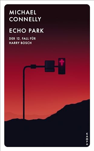 Echo Park: Der zwölfte Fall für Harry Bosch (Ein Fall für Harry Bosch) von Kampa Verlag