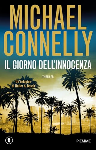 Il giorno dell'innocenza. Un'indagine di Haller & Bosch (Tascabili Piemme) von Piemme