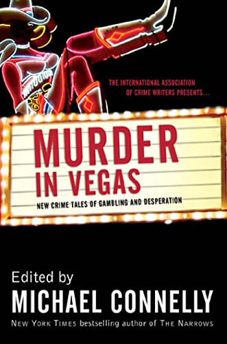 MURDER IN VEGAS: New Crime Tales of Gambling and Desperation MURDER IN VEGAS: New Crime Tales of Gambling and Desperation