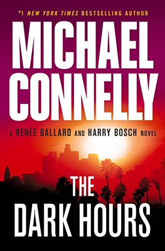 The Dark Hours (A Renée Ballard and Harry Bosch Novel, 3)