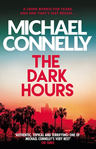 The Dark Hours: The gripping Ballard & Bosch Thriller (Harry Bosch Series, 23) von Orion