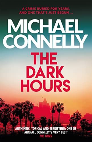 The Dark Hours: The gripping Ballard & Bosch Thriller (Ballard and Bosch) von Orion
