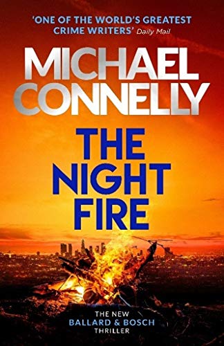 The Night Fire (2019): A Bosch and Ballard thriller (Harry Bosch, 22, Band 24) von Orion Publishing Group