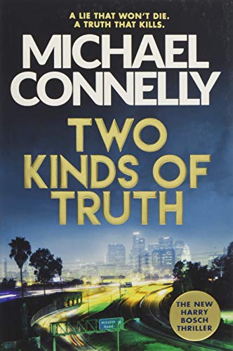 Two Kinds of Truth: A Harry Bosch Thriller: Michael Connelly (Harry Bosch Series)