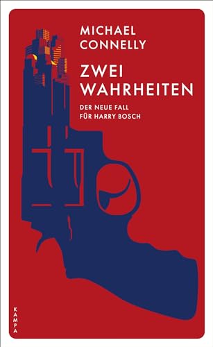 Zwei Wahrheiten: Der neue Fall für Harry Bosch (Ein Fall für Harry Bosch) von Kampa Verlag