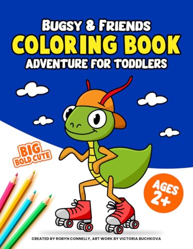 Bugsy & Friends Coloring Book Adventure for Toddlers (Ages 2+): Big Bold Cute von Independently published