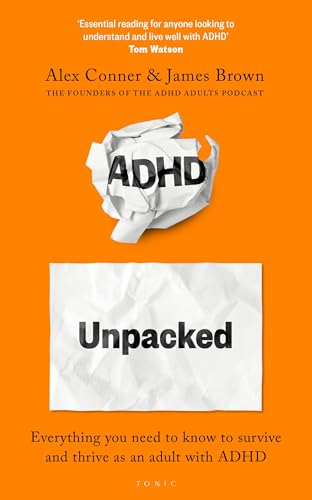 ADHD Unpacked: Everything you need to know to survive and thrive as an adult with ADHD von Bloomsbury Tonic