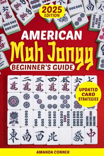 American Mah Jongg Beginners Guide: A Complete Step-by-Step Illustrated Guide to Confidently Learn, Play & Win in Any Social Circle. Updated with the Latest Card Strategies American Mah Jongg Beginners Guide: A Complete Step-by-Step Illustrated Guide to Confidently Learn, Play & Win in Any Social Circle. Updated with the Latest Card Strategies von Independently published