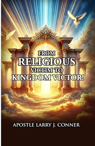 From Religious Victim to Kingdom Victor! From Religious Victim to Kingdom Victor! von Worldwide Publicists