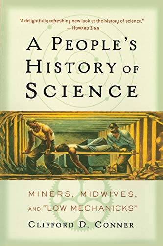 A People's History of Science: Miners, Midwives, and Low Mechanicks