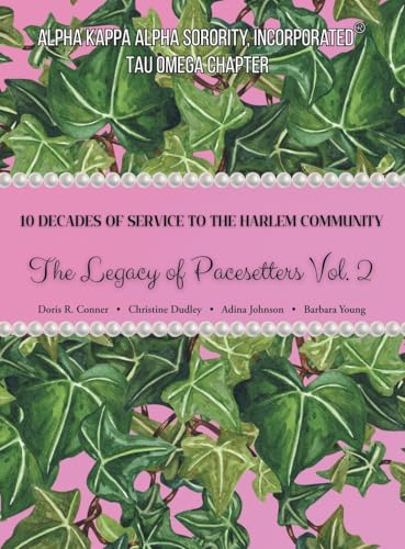 10 Decades of Service to the Harlem Community: The Legacy of Pacesetters Vol 2 von Authorhouse