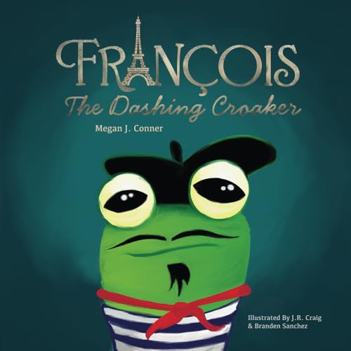 François The Dashing Croaker (François The Dashing Croaker Series, Band 1) von JOMC Press