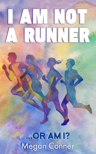 I Am Not A Runner: ...Or Am I? von Independently published