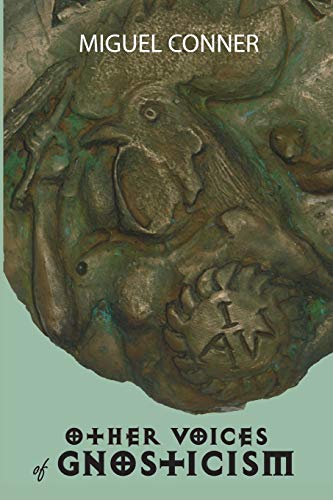 Other Voices of Gnosticism: Interviews with leading writers and scholars including Tobias Churton,Nicola Denzey-Lewis, Richard Smoley, Gary Lachman, ... Daniel C. Matt, Willis Barnstone and others von Bardic Press