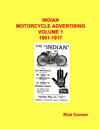 Indian Motorcycle Advertising Vol 1: 1901-1917 Indian Motorcycle Advertising Vol 1: 1901-1917