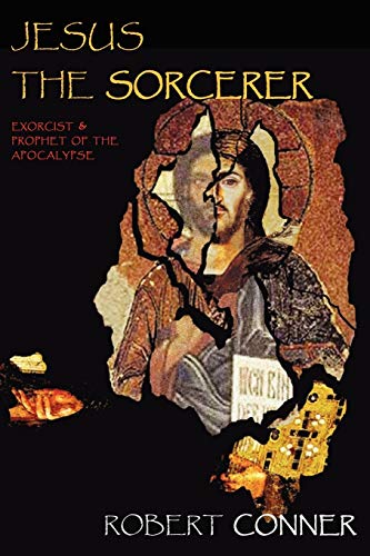 Jesus the Sorcerer: Exorcist & Prophet of the Apocalypse von Lulu