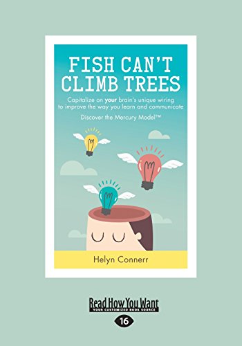 Fish Can't Climb Trees: Capitalize on your Brain's Unique Wiring to Improve the Way You Learn and Communicate von ReadHowYouWant