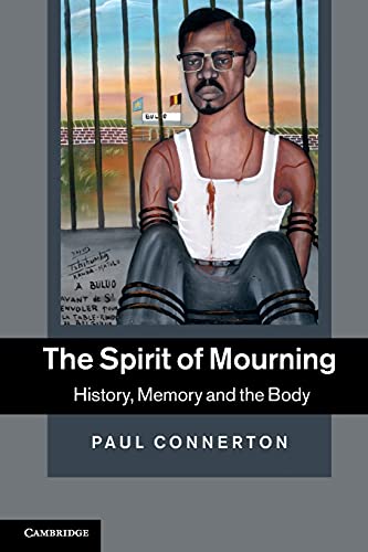 The Spirit of Mourning: History, Memory and the Body von Cambridge University Press