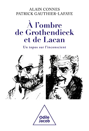 À l'ombre de Grothendieck et de Lacan: Un topos sur l'inconscient ? von JACOB