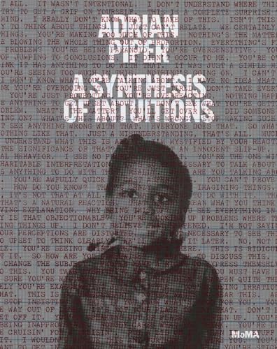 Adrian Piper: A Synthesis of Intuitions: 1965-2016 von Museum of Modern Art