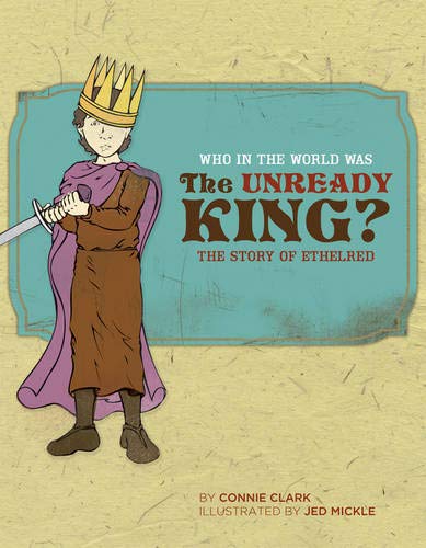 Who in the World Was the Unready King?: The Story of Ethelred (Who in the World? Biographies) von PEACE HILL PR