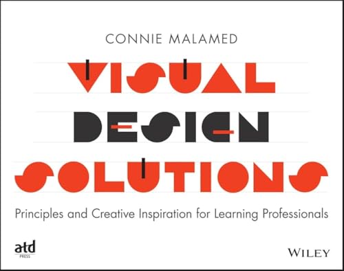 Visual Design Solutions: Principles and Creative Inspiration for Learning Professionals