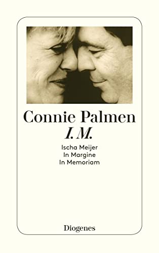 I.M.: Ischa Meijer – In Margine. In Memoriam (detebe) von Diogenes Verlag AG