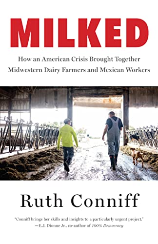 Milked: How an American Crisis Brought Together Midwestern Dairy Farmers and Mexican Workers von The New Press