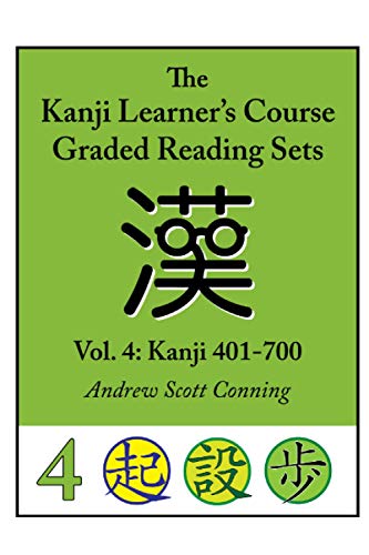 Kanji Learner's Course Graded Reading Sets, Vol. 4: Kanji 401-700