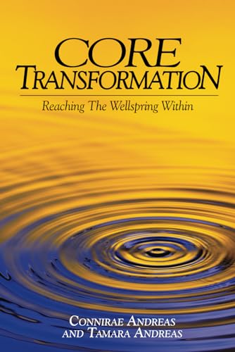 Core Transformation: Reaching the Wellspring Within von Real People Press