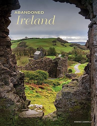 Abandoned Ireland von Amber Books Ltd