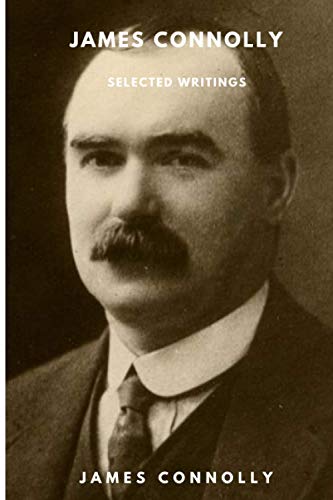 James Connolly; Selected Writings von Independently published