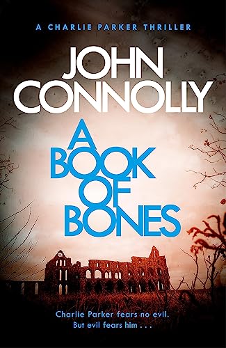 A Book of Bones: A Charlie Parker Thriller: 17. From the No. 1 Bestselling Author of THE WOMAN IN THE WOODS