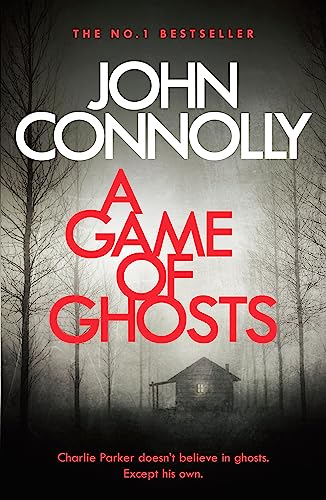 A Game of Ghosts: A Charlie Parker Thriller: 15. From the No. 1 Bestselling Author of A Time of Torment von Hodder & Stoughton