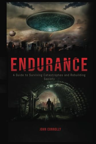Endurance: A Guide to Surviving Catastrophes and Rebuilding Society von Independently published