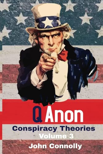 QAnon Conspiracy Theories: Volume 3 von Independently published