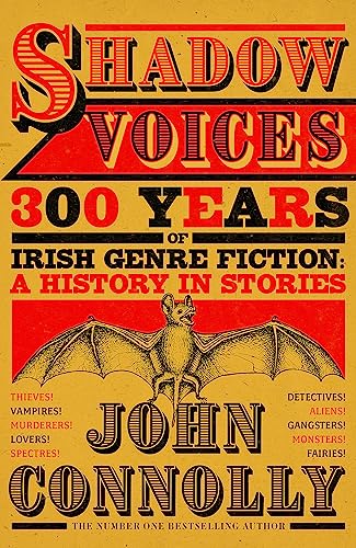 Shadow Voices: 300 Years of Irish Genre Fiction: A History in Stories Shadow Voices: 300 Years of Irish Genre Fiction: A History in Stories