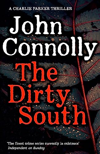 The Dirty South: Private Investigator Charlie Parker hunts evil in the eighteenth book in the globally bestselling series (Charlie Parker Thriller) von Hodder & Stoughton
