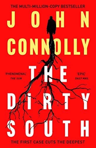 The Dirty South: Private Investigator Charlie Parker hunts evil in the eighteenth book in the globally bestselling series (Charlie Parker Thriller) von Hodder & Stoughton