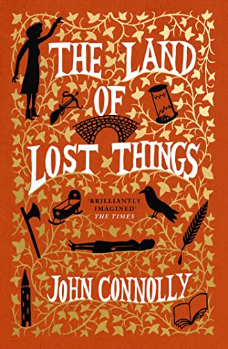The Land of Lost Things: the Top Ten Bestseller and highly anticipated follow up to The Book of Lost Things von Hodder & Stoughton