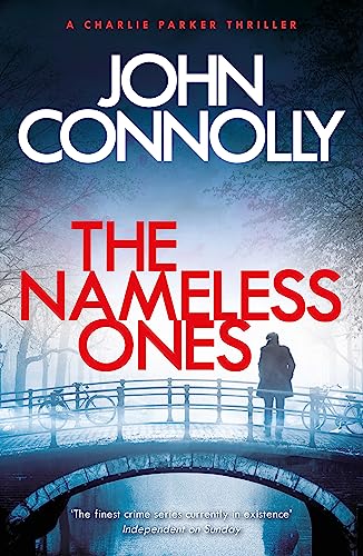 The Nameless Ones: Private Investigator Charlie Parker hunts evil in the nineteenth book in the globally bestselling series (Charlie Parker Thriller) The Nameless Ones: Private Investigator Charlie Parker hunts evil in the nineteenth book in the globally bestselling series (Charlie Parker Thriller)