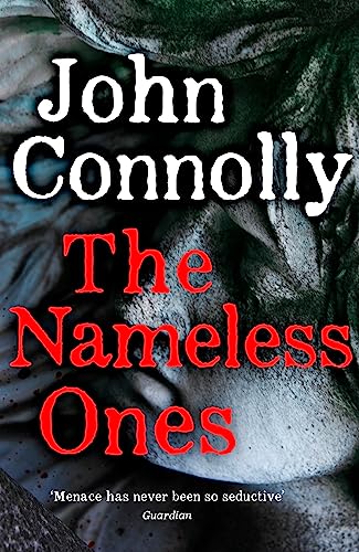The Nameless Ones: Private Investigator Charlie Parker hunts evil in the nineteenth book in the globally bestselling series (Charlie Parker Thriller) The Nameless Ones: Private Investigator Charlie Parker hunts evil in the nineteenth book in the globally bestselling series (Charlie Parker Thriller)