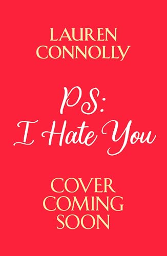 PS: I Hate You: an emotional, enemies-to-lovers romcom perfect for fans of P.S. I Love You and Emily Henry von Quercus
