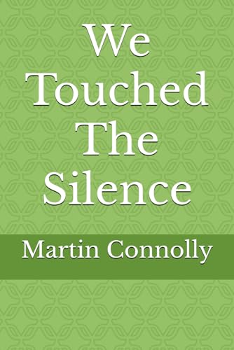 We Touched The Silence von Independently published